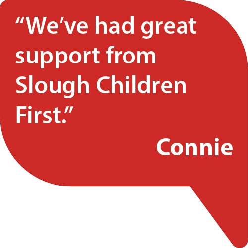 We've had great support from Slough Children First - Connie